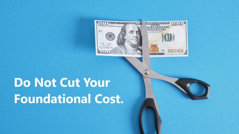 Be Careful Not to Cut Your Foundational Cost and Destroy Your Business