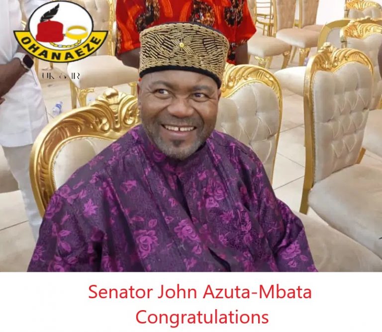 Congratulations Senator John Azuta-Mbata, New President-General of Ohanaeze Ndigbo Worldwide