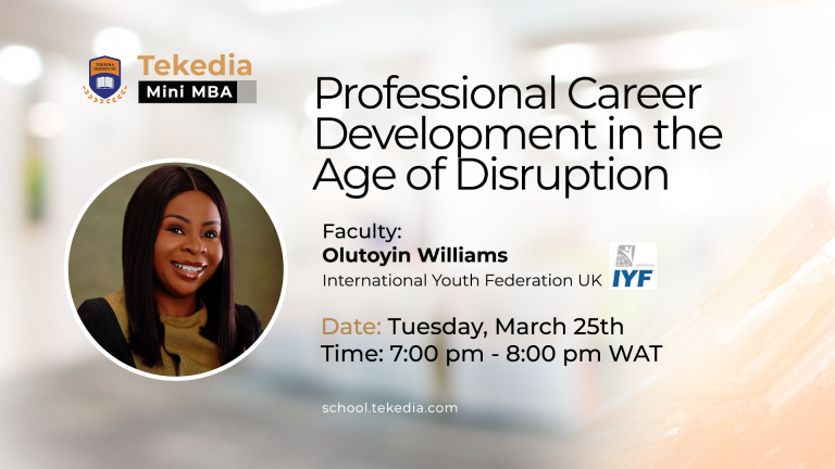 Professional Career Development in the Age of Disruption | Tekedia Mini-MBA
