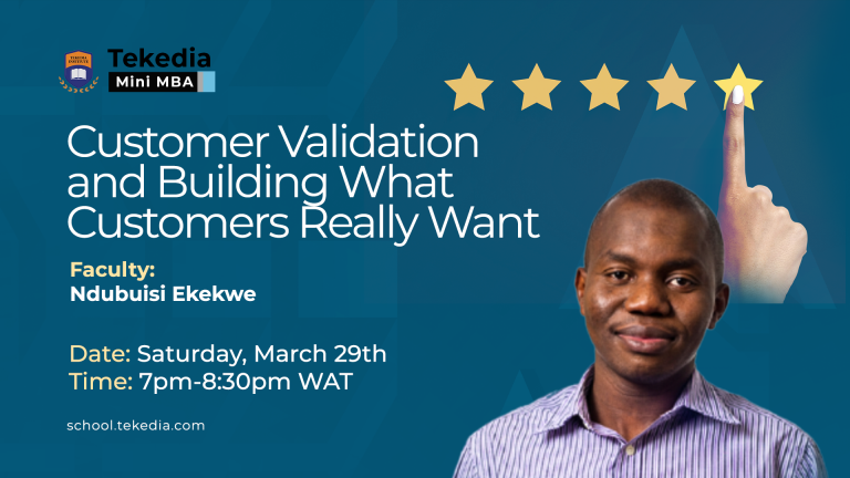 Customer Validation and Building What Customers Really Want – Ndubuisi Ekekwe