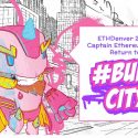Captain Ethereum and the Return to #BuidlCity is Theme for ETHDenver 2026