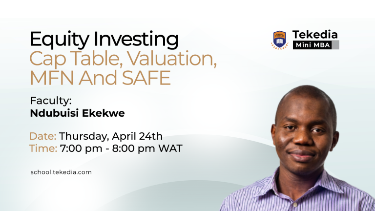 Equity Investing: Cap Table, Valuation, MFN And SAFE – Ndubuisi Ekekwe