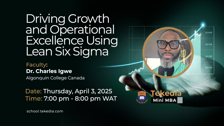 Driving Growth and Operational Excellence Using Lean Six Sigma | Tekedia Mini-MBA