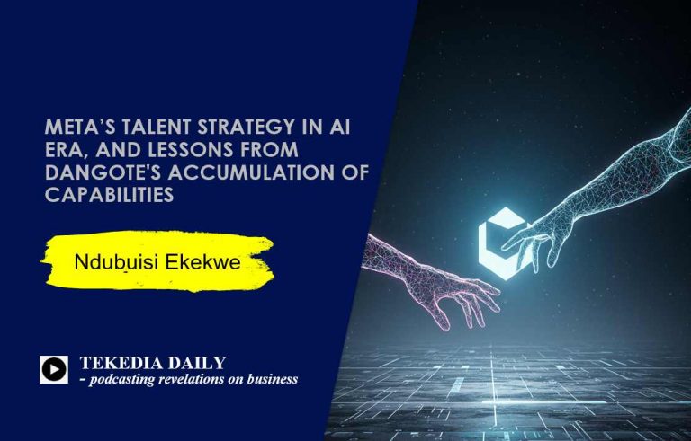 Meta’s Talent Strategy In AI Era, And Lessons from Dangote’s Accumulation of Capabilities [Podcast]