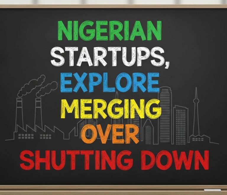 Before Shutdown, Consider a Merger: A Playbook for Nigeria’s Startup Epoch