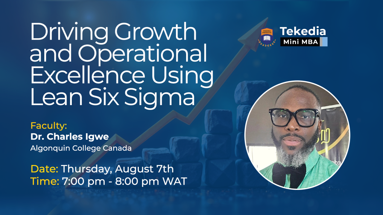 Driving Growth and Operational Excellence Using Lean Six Sigma | Tekedia Mini-MBA
