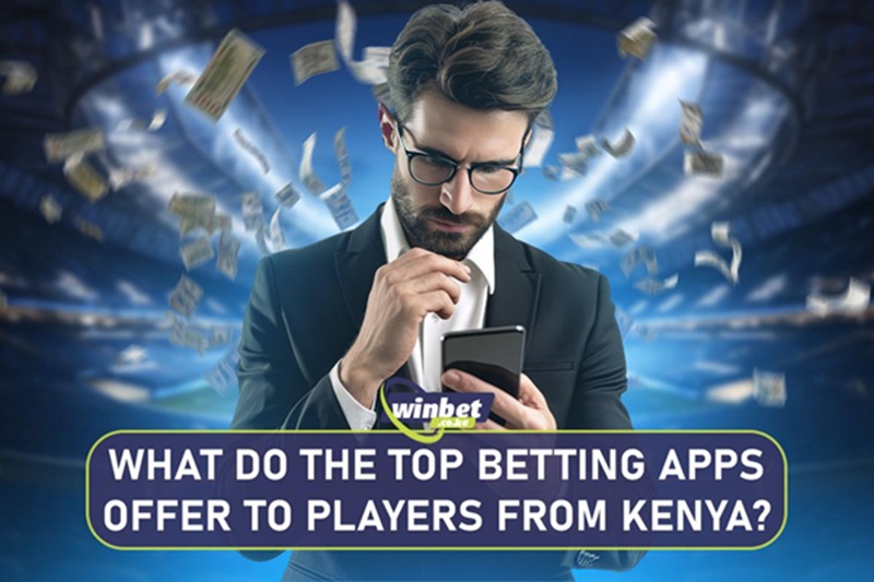 What Do the Top Betting Apps Offer to Players from Kenya?