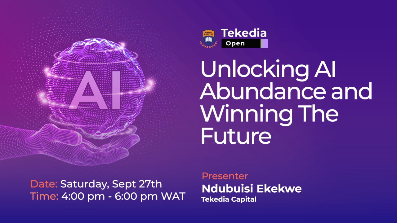 Attend TEKEDIA OPEN on Sept 27: Unlocking AI Abundance and Winning The Future by Ndubuisi Ekekwe