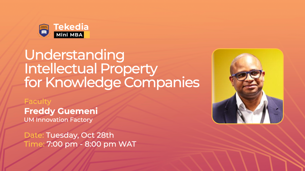 Understanding Intellectual Property for Knowledge Companies | Tekedia Mini-MBA