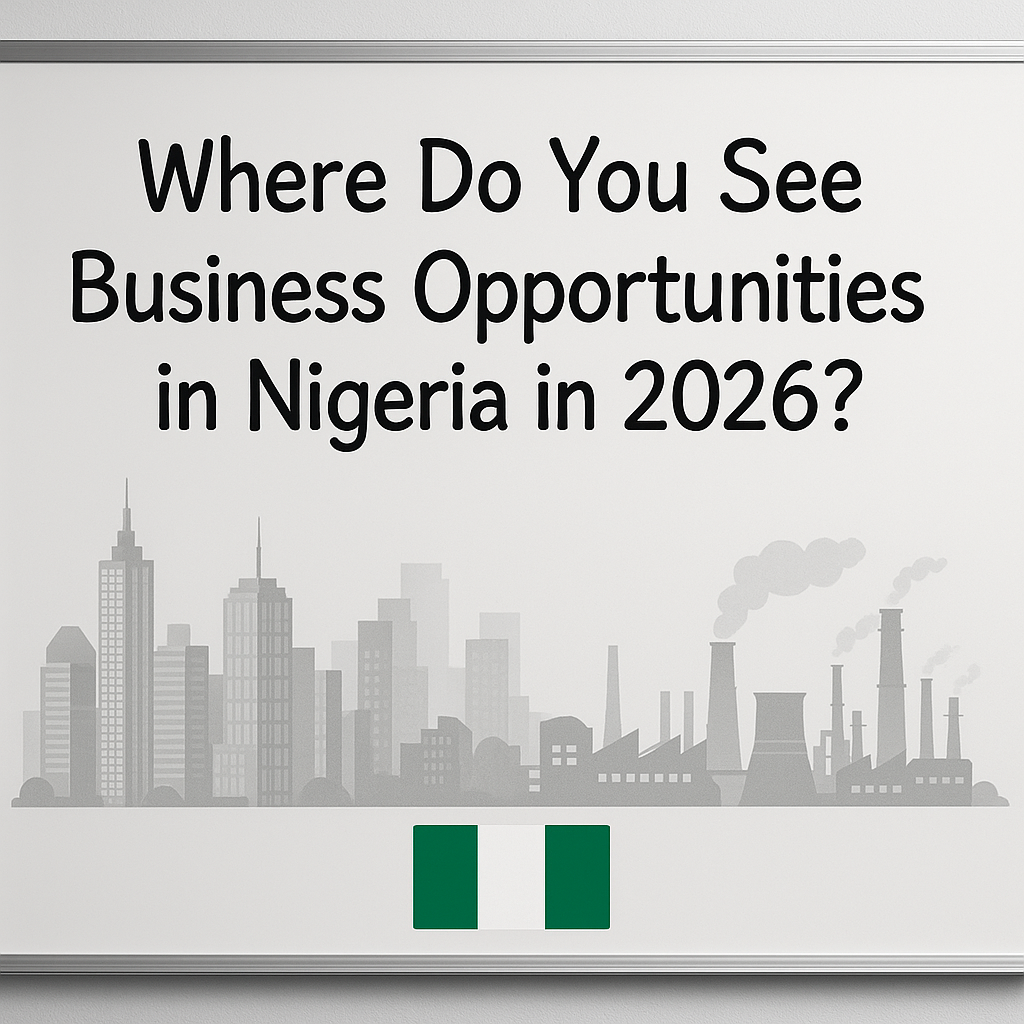Where Do You See Business Opportunities in Nigeria in 2026?