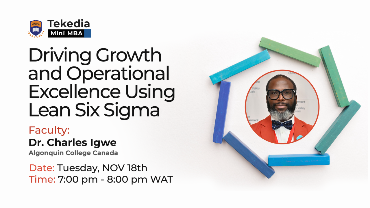 Driving Growth and Operational Excellence Using Lean Six Sigma –Dr. Charles Igwe