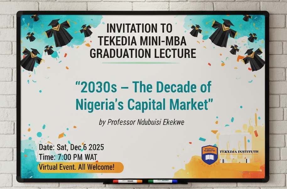 You’re Invited to Tekedia Graduation Lecture: 2030s – The Decade of Nigeria’s Capital Market