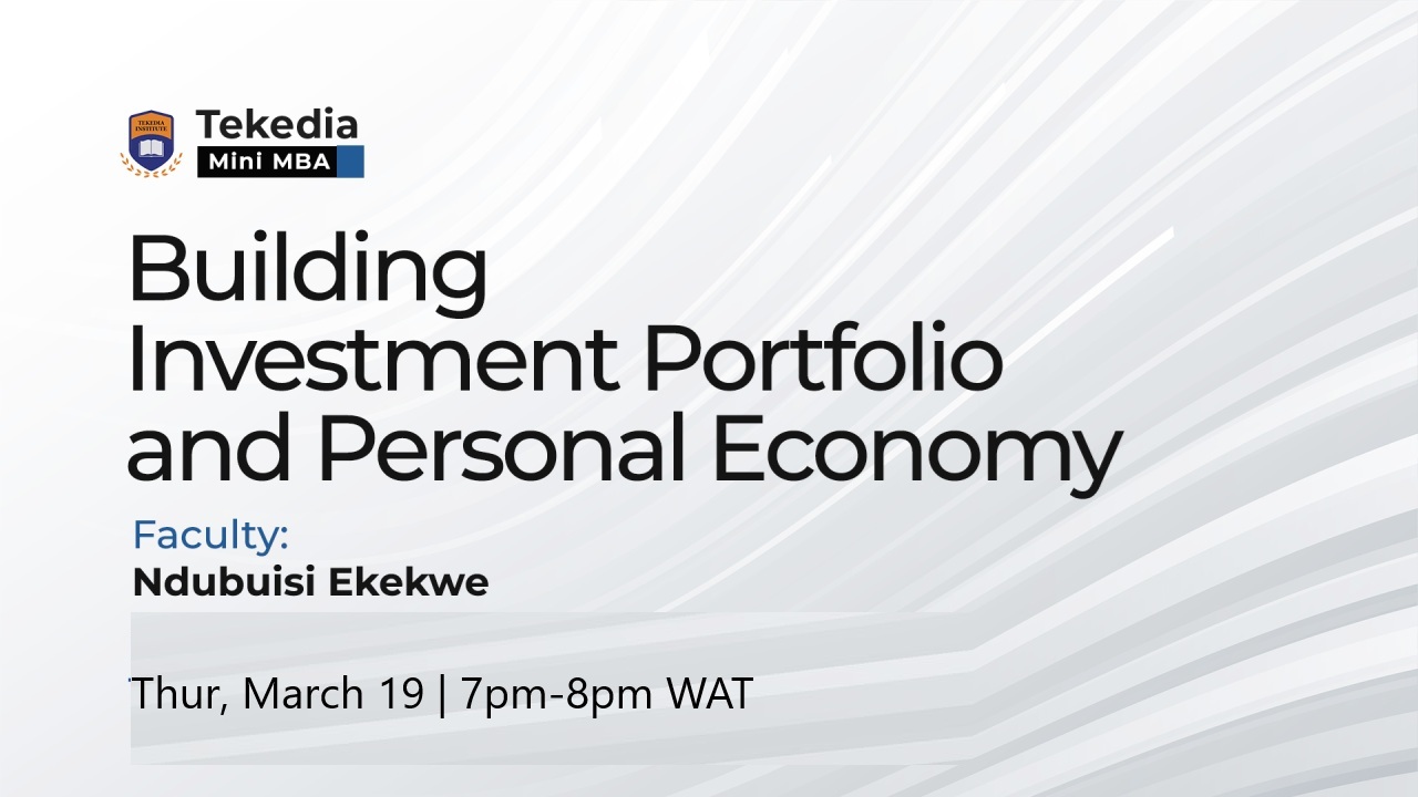 Building Investment Portfolio and Personal Economy – Ndubuisi Ekekwe 