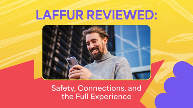 Laffur Reviewed: Safety, Connections, and the Full Experience